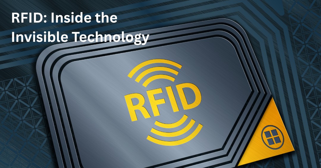 RFID: Inside the Invisible Technology